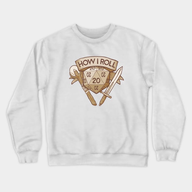 How I Roll D&D Tshirt Crewneck Sweatshirt by Natural 20 Shirts